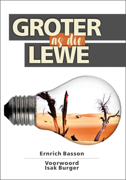 Groter As Die Lewe deur Dr EF Basson