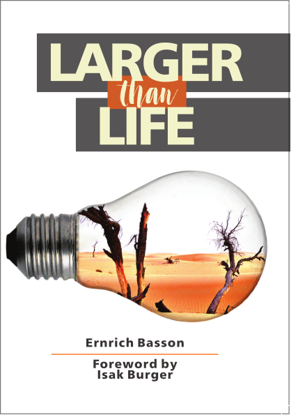 Larger Than Life by Dr EF Basson